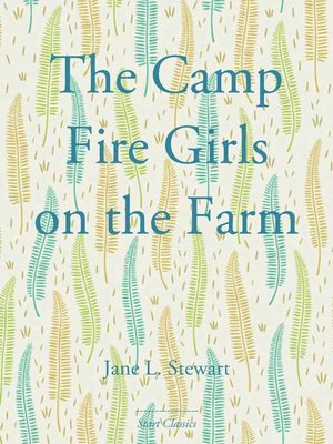 cover image of The Camp Fire Girls on the Farm